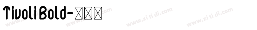 Tivoli Bold字体转换
